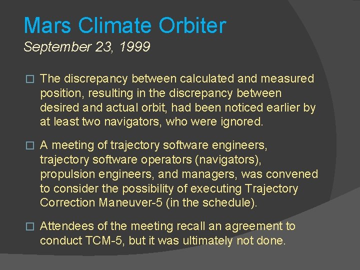 Mars Climate Orbiter September 23, 1999 � The discrepancy between calculated and measured position,