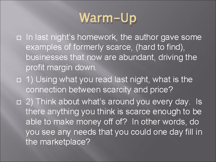 Warm-Up In last night’s homework, the author gave some examples of formerly scarce, (hard