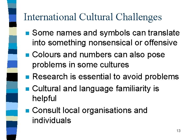 International Cultural Challenges n n n Some names and symbols can translate into something