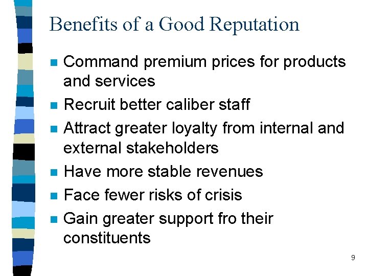 Benefits of a Good Reputation n n n Command premium prices for products and