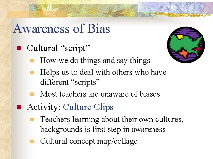 Awareness of Bias n Cultural “script” n n How we do things and say