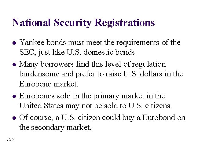 National Security Registrations l l 12 -9 Yankee bonds must meet the requirements of