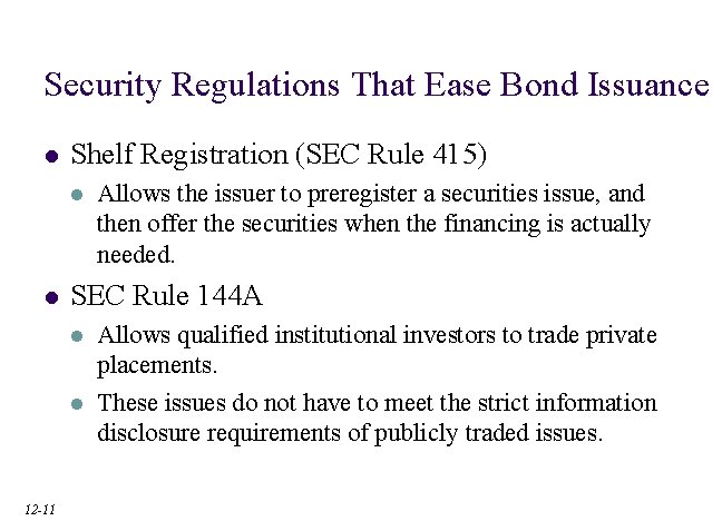 Security Regulations That Ease Bond Issuance l Shelf Registration (SEC Rule 415) l l