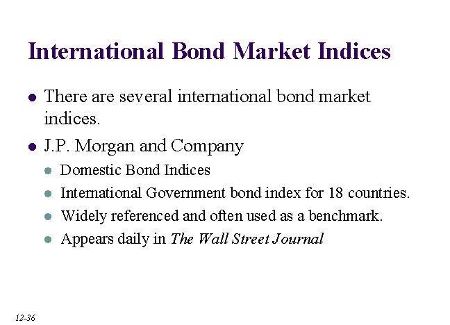 International Bond Market Indices l l There are several international bond market indices. J.