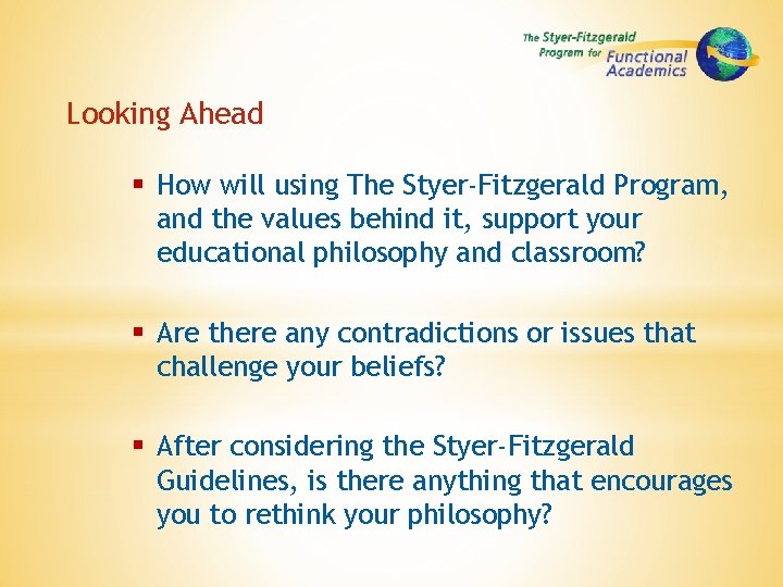 Looking Ahead § How will using The Styer-Fitzgerald Program, and the values behind it,