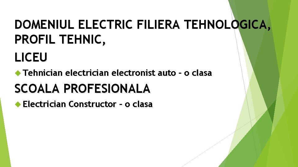 DOMENIUL ELECTRIC FILIERA TEHNOLOGICA, Plan de scolarizare 2015 -2015 PROFIL TEHNIC, LICEU Tehnician electronist