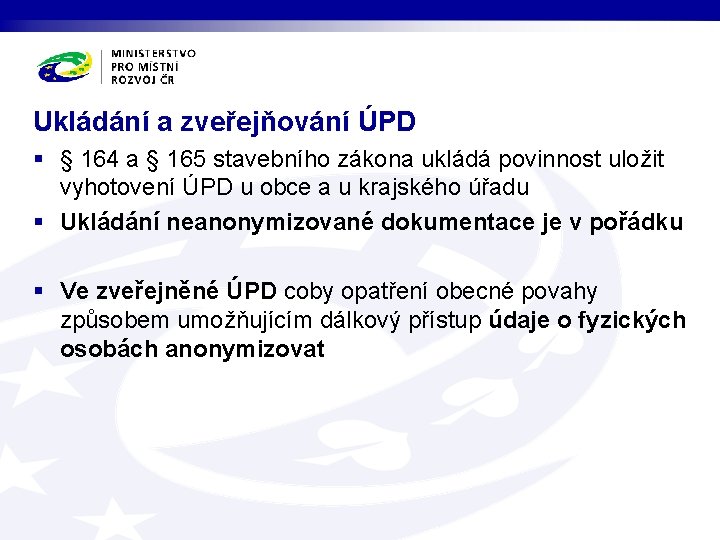 Ukládání a zveřejňování ÚPD § § 164 a § 165 stavebního zákona ukládá povinnost