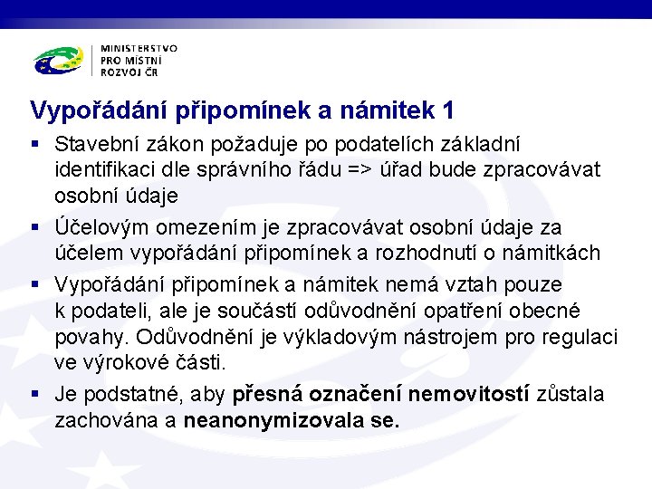 Vypořádání připomínek a námitek 1 § Stavební zákon požaduje po podatelích základní identifikaci dle