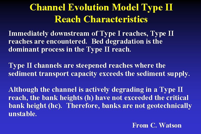 Channel Evolution Model Type II Reach Characteristics Immediately downstream of Type I reaches, Type