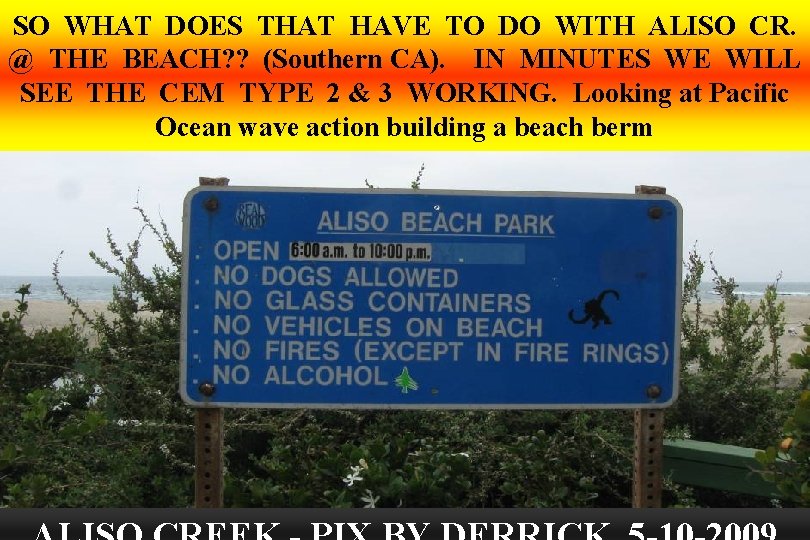 SO WHAT DOES THAT HAVE TO DO WITH ALISO CR. @ THE BEACH? ?