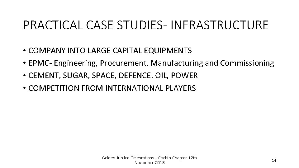 PRACTICAL CASE STUDIES- INFRASTRUCTURE • COMPANY INTO LARGE CAPITAL EQUIPMENTS • EPMC- Engineering, Procurement,