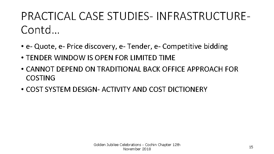 PRACTICAL CASE STUDIES- INFRASTRUCTUREContd… • e- Quote, e- Price discovery, e- Tender, e- Competitive