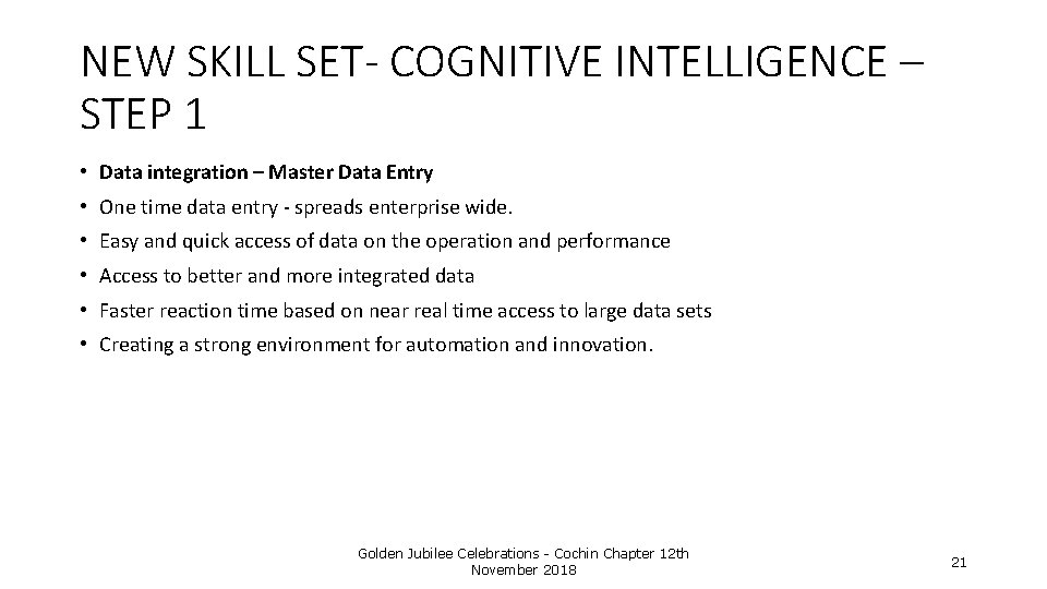 NEW SKILL SET- COGNITIVE INTELLIGENCE – STEP 1 • Data integration – Master Data