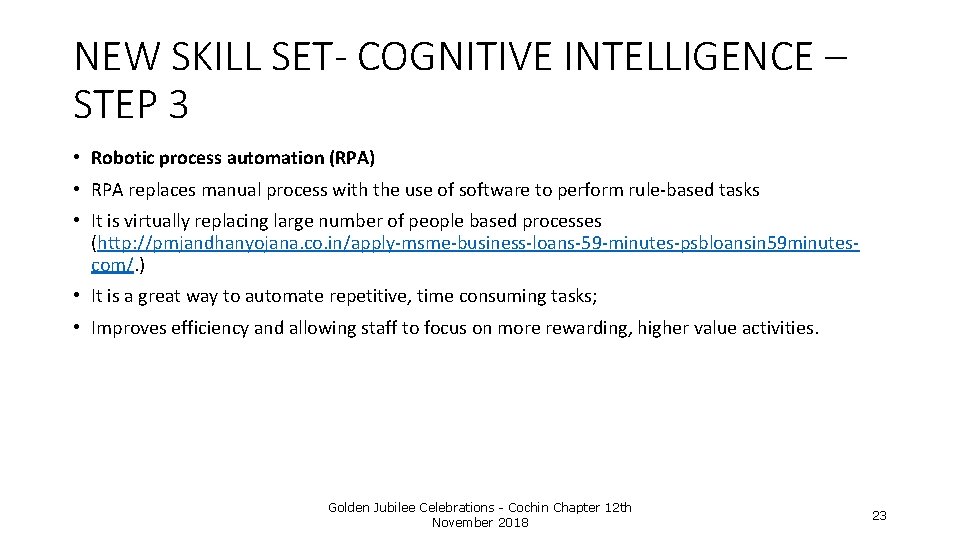 NEW SKILL SET- COGNITIVE INTELLIGENCE – STEP 3 • Robotic process automation (RPA) •