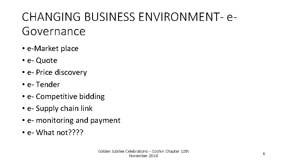 CHANGING BUSINESS ENVIRONMENT- e. Governance • e-Market place • e- Quote • e- Price