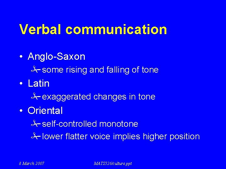 Verbal communication • Anglo-Saxon #some rising and falling of tone • Latin #exaggerated changes