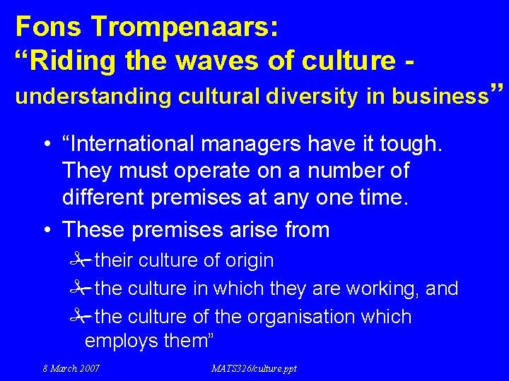 Fons Trompenaars: “Riding the waves of culture understanding cultural diversity in business” • “International