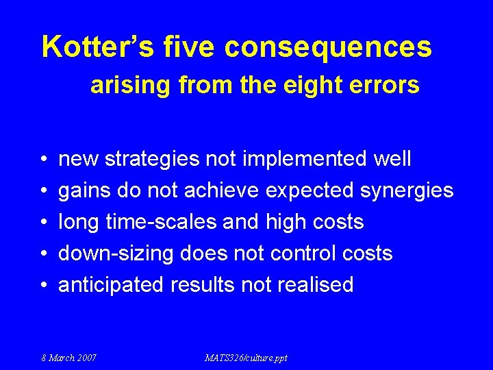 Kotter’s five consequences arising from the eight errors • • • new strategies not