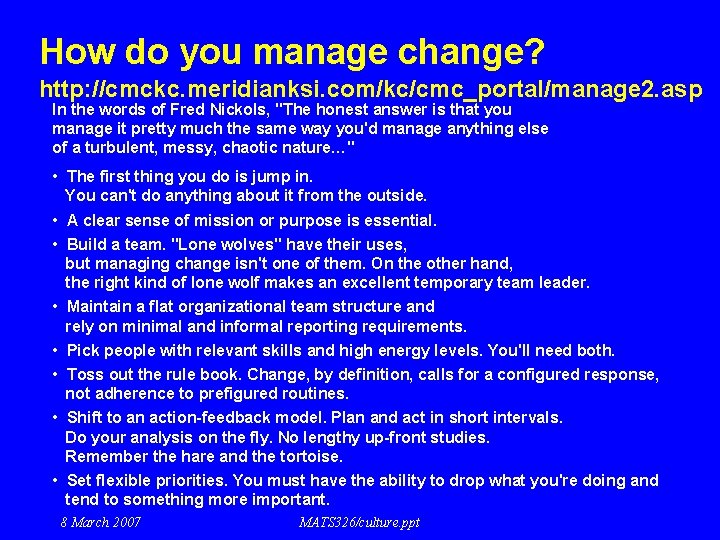 How do you manage change? http: //cmckc. meridianksi. com/kc/cmc_portal/manage 2. asp In the words