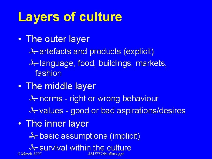Layers of culture • The outer layer #artefacts and products (explicit) #language, food, buildings,