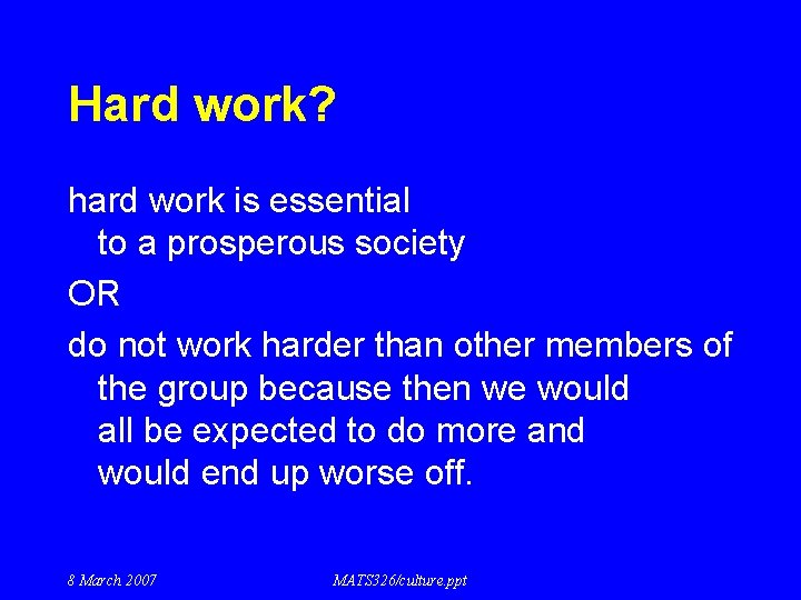 Hard work? hard work is essential to a prosperous society OR do not work