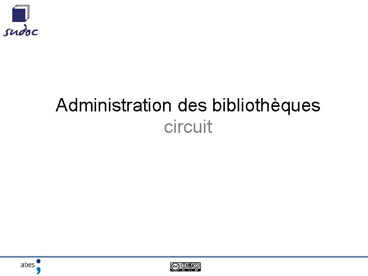 Administration des bibliothèques circuit 