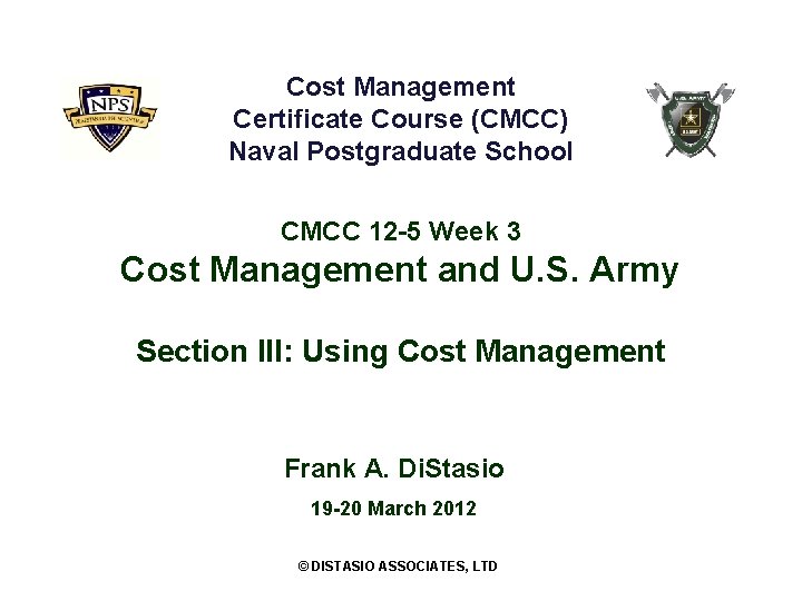 Cost Management Certificate Course (CMCC) Naval Postgraduate School CMCC 12 -5 Week 3 Cost