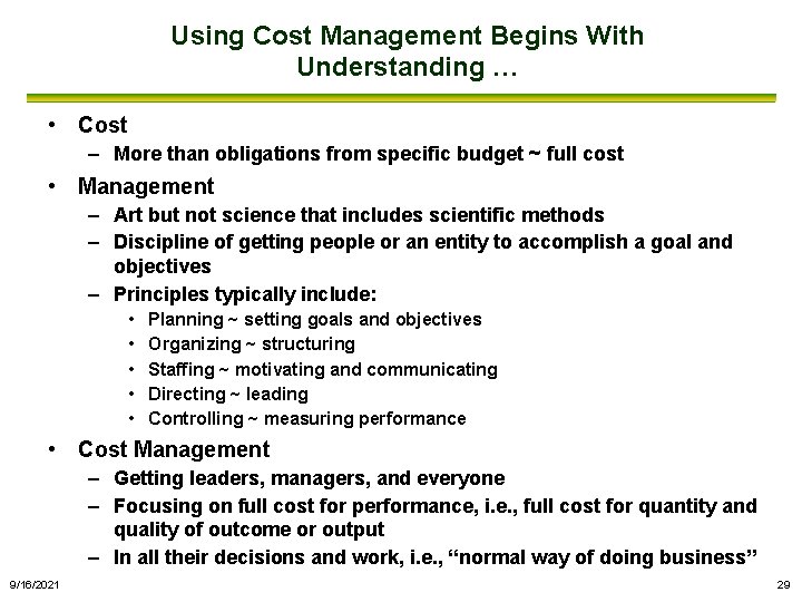 Using Cost Management Begins With Understanding … • Cost – More than obligations from
