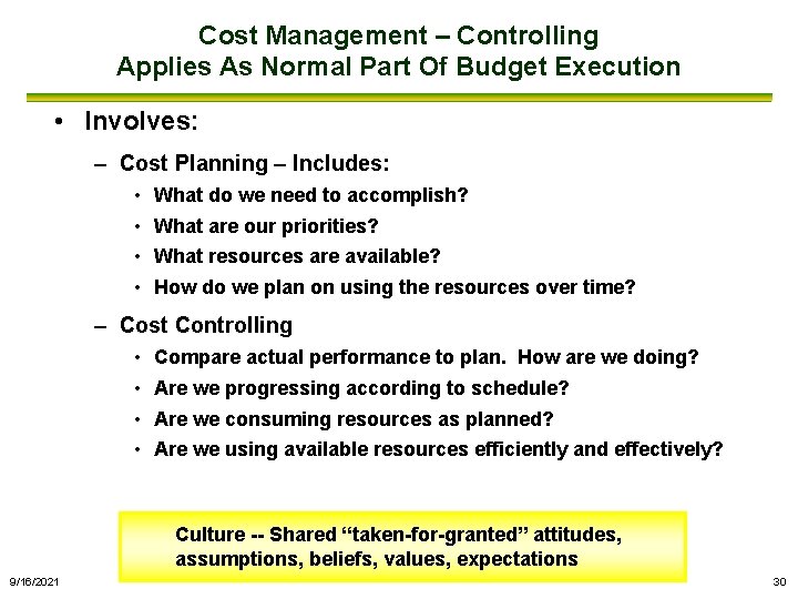Cost Management – Controlling Applies As Normal Part Of Budget Execution • Involves: –