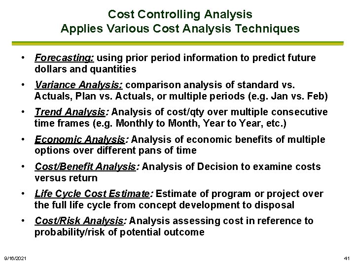 Cost Controlling Analysis Applies Various Cost Analysis Techniques • Forecasting: using prior period information