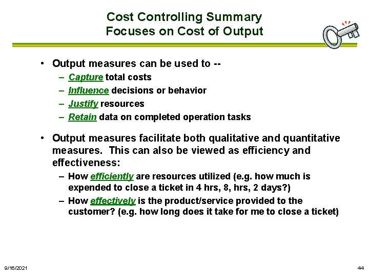 Cost Controlling Summary Focuses on Cost of Output • Output measures can be used