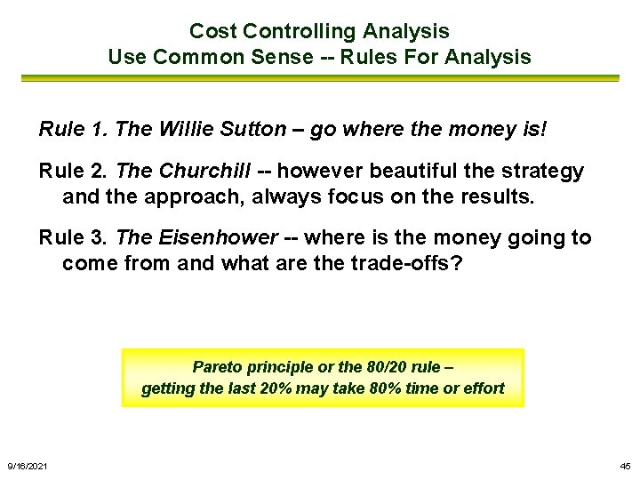 Cost Controlling Analysis Use Common Sense -- Rules For Analysis Rule 1. The Willie