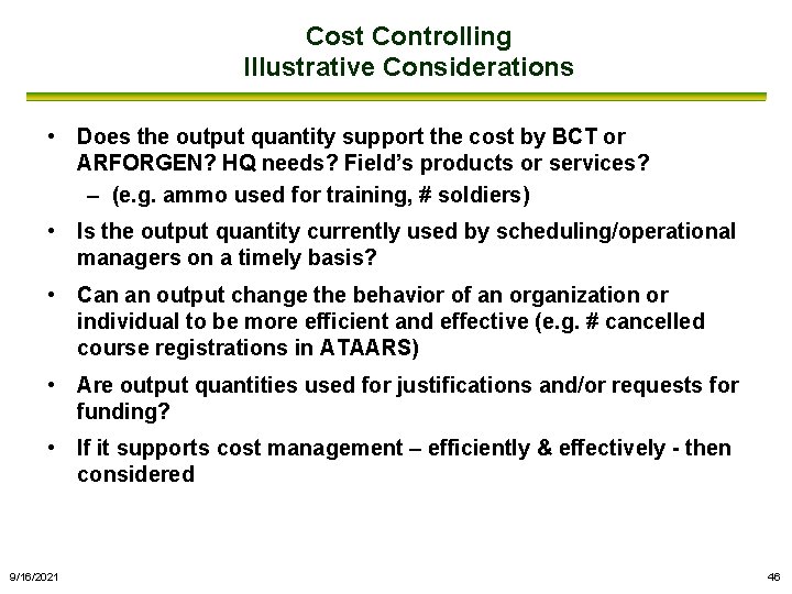 Cost Controlling Illustrative Considerations • Does the output quantity support the cost by BCT