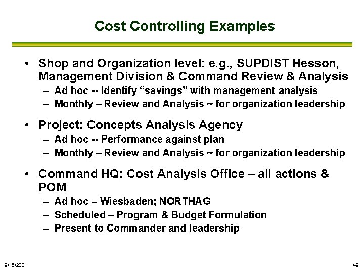 Cost Controlling Examples • Shop and Organization level: e. g. , SUPDIST Hesson, Management