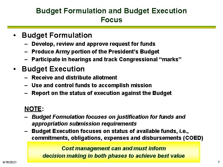 Budget Formulation and Budget Execution Focus • Budget Formulation – Develop, review and approve