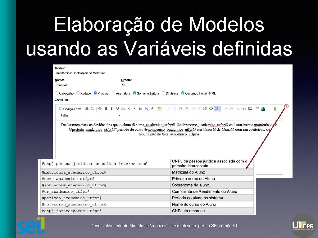 Elaboração de Modelos usando as Variáveis definidas Desenvolvimento do Módulo de Variáveis Personalizadas para