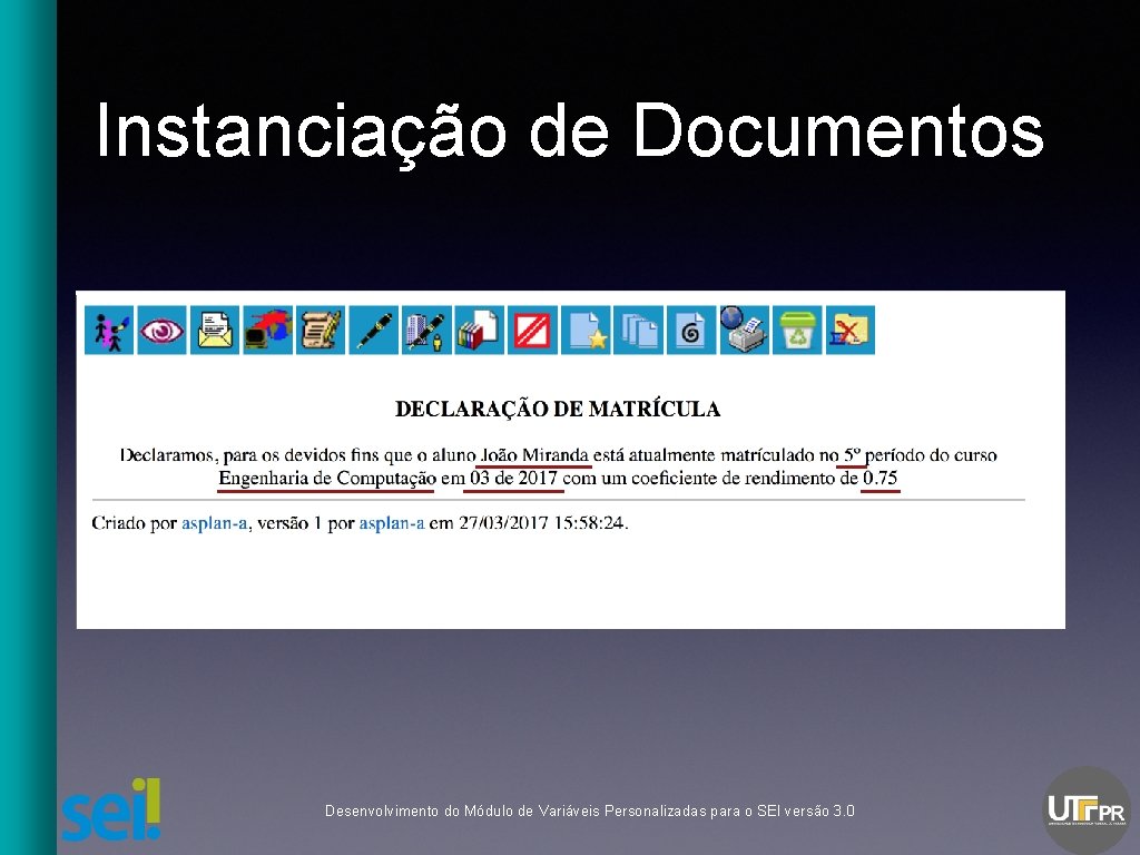 Instanciação de Documentos Desenvolvimento do Módulo de Variáveis Personalizadas para o SEI versão 3.