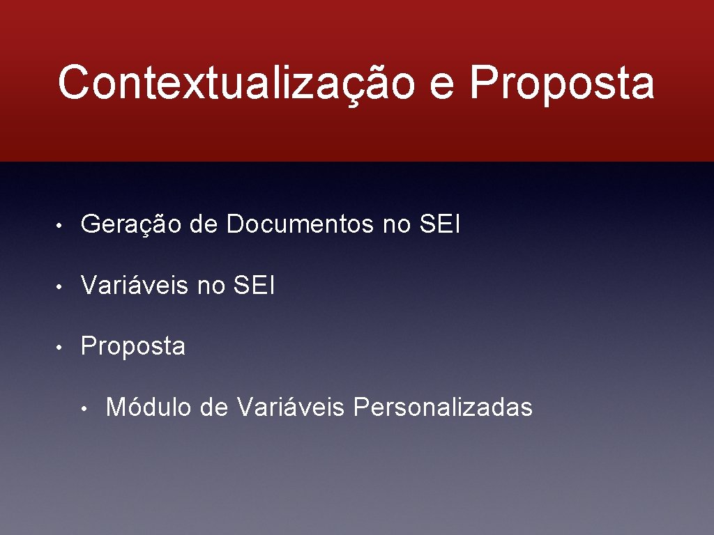 Contextualização e Proposta • Geração de Documentos no SEI • Variáveis no SEI •