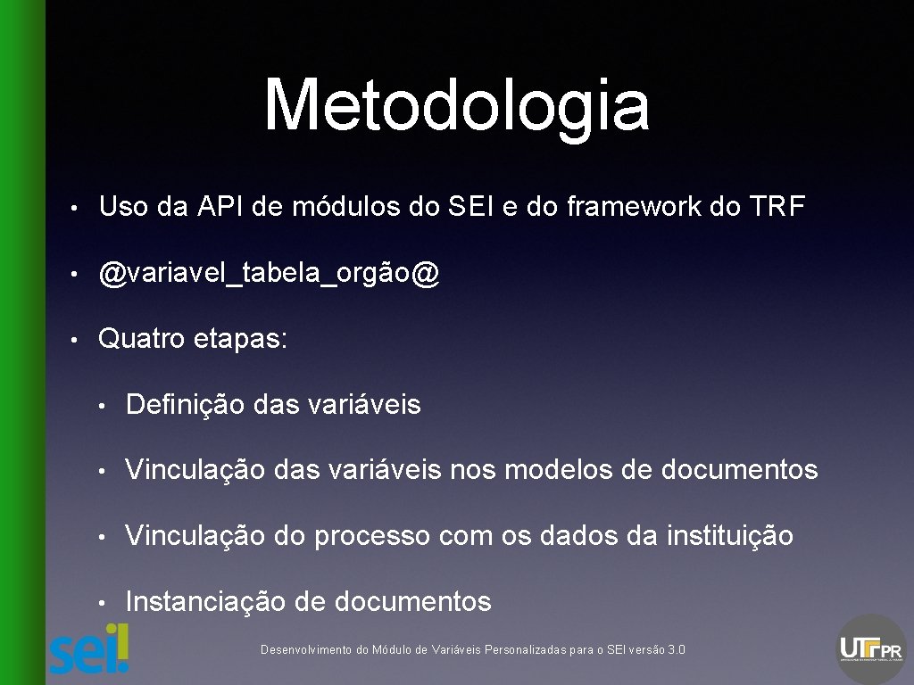 Metodologia • Uso da API de módulos do SEI e do framework do TRF