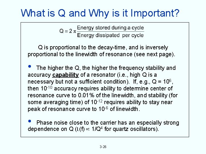 What is Q and Why is it Important? Q is proportional to the decay-time,