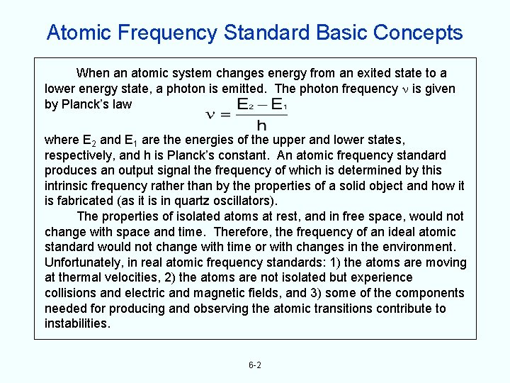 Atomic Frequency Standard Basic Concepts When an atomic system changes energy from an exited