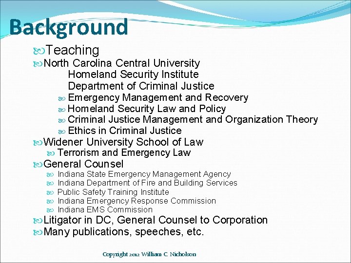 Background Teaching North Carolina Central University Homeland Security Institute Department of Criminal Justice Emergency
