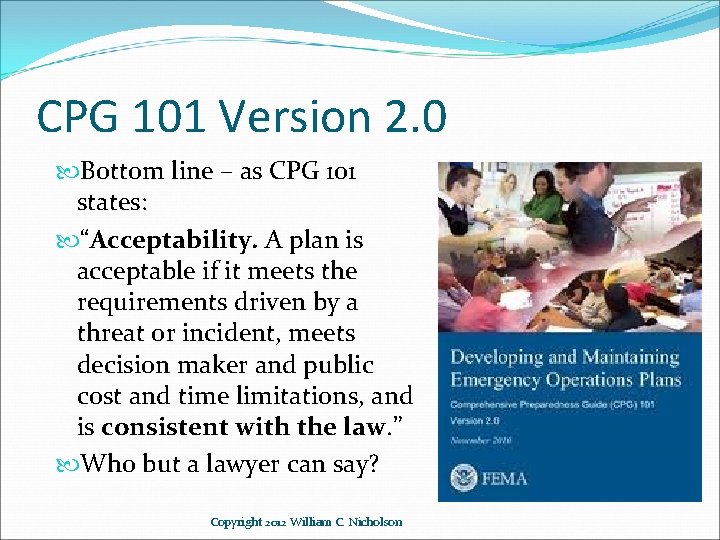 CPG 101 Version 2. 0 Bottom line – as CPG 101 states: “Acceptability. A
