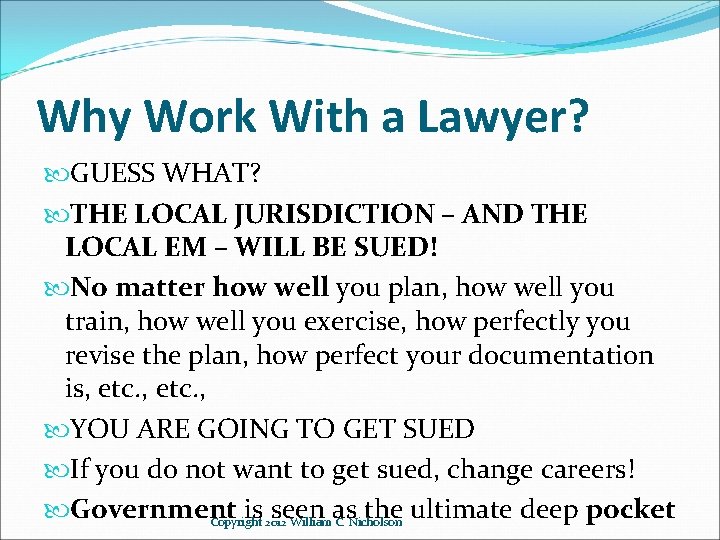 Why Work With a Lawyer? GUESS WHAT? THE LOCAL JURISDICTION – AND THE LOCAL