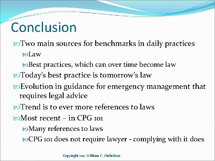Conclusion Two main sources for benchmarks in daily practices Law Best practices, which can