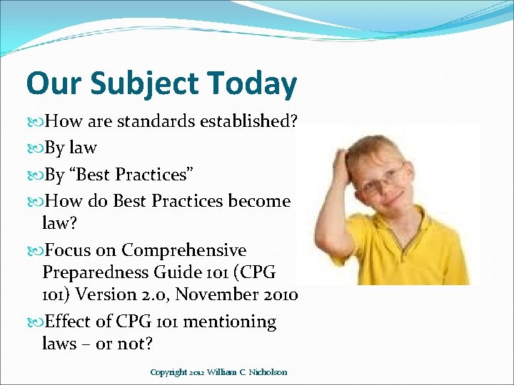 Our Subject Today How are standards established? By law By “Best Practices” How do