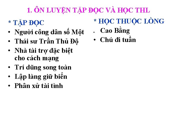 1. ÔN LUYỆN TẬP ĐỌC VÀ HỌC THL * TẬP ĐỌC • Người công