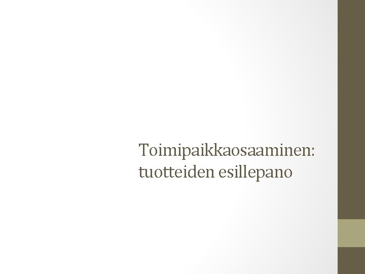 Toimipaikkaosaaminen: tuotteiden esillepano 