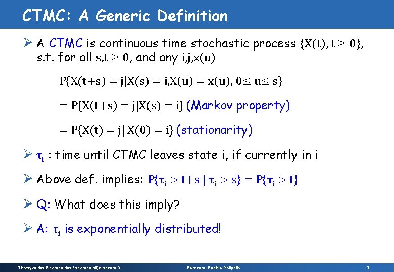 CTMC: A Generic Definition Ø A CTMC is continuous time stochastic process {X(t), t