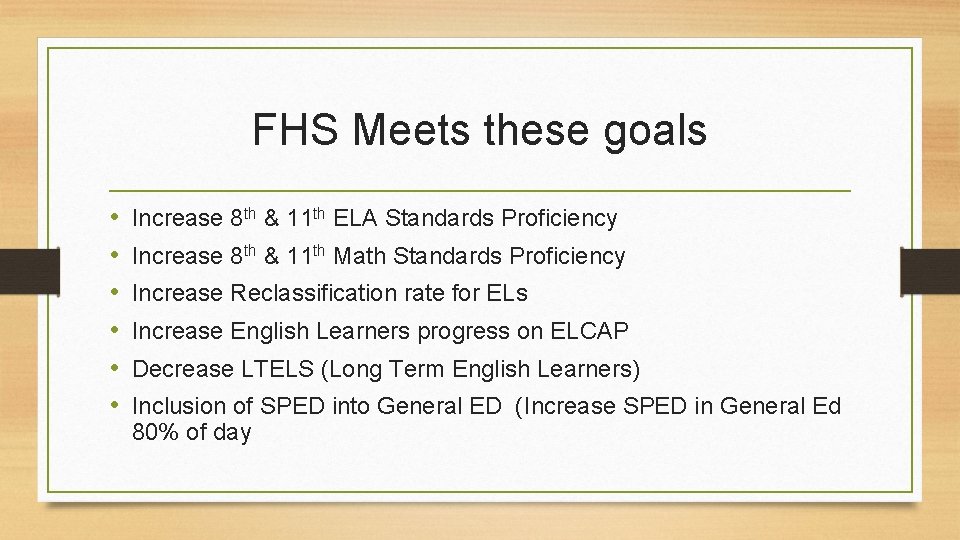 FHS Meets these goals • • • Increase 8 th & 11 th ELA